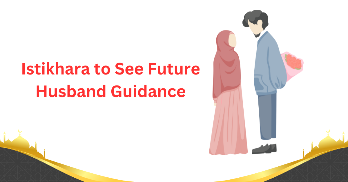 Istikhara to See Future Husband Guidance