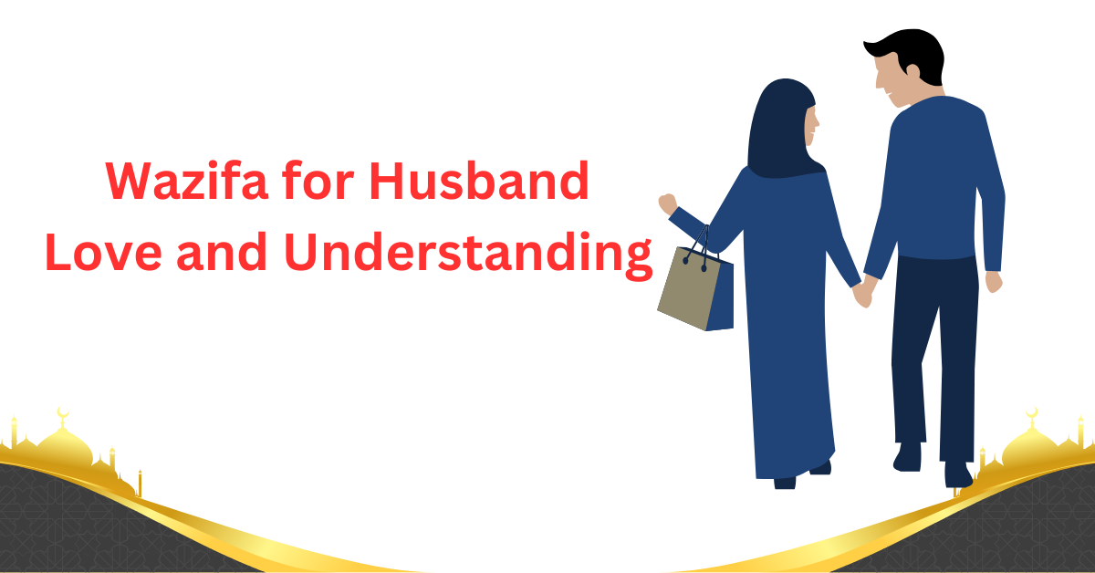Wazifa for Husband Love and Understanding