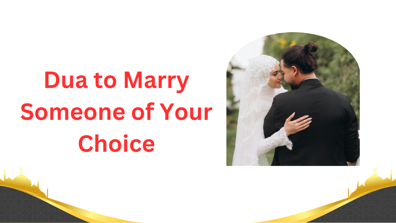 Dua to Marry Someone of Your Choice
