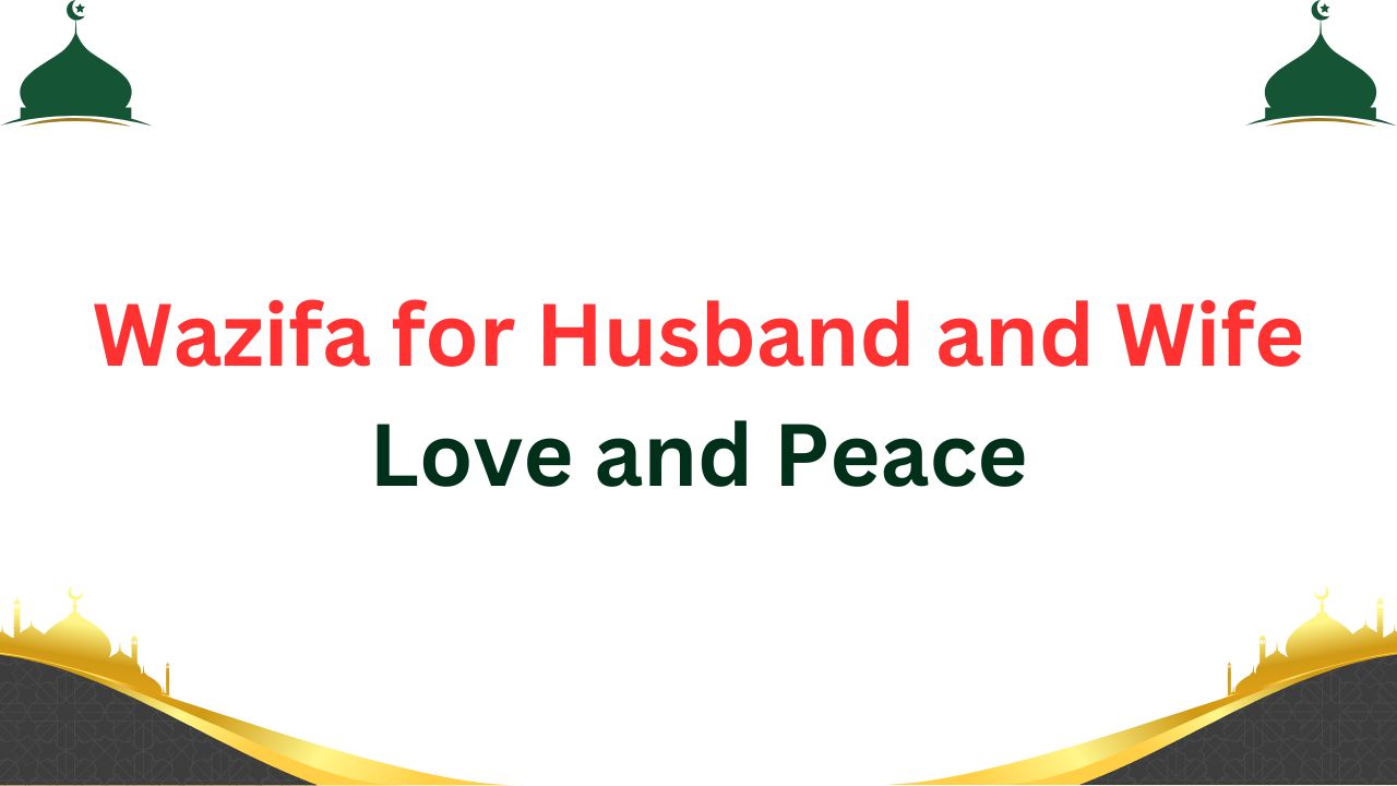 Wazifa for Husband and Wife Love and Peace